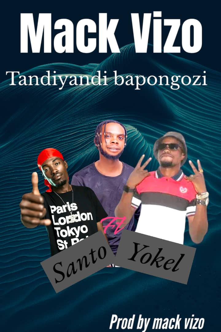 Bapongozi R Android Mack Vizo Ft. Yokel & Santo - Tandiyandi Bapongozi | KwazanMusicBlog